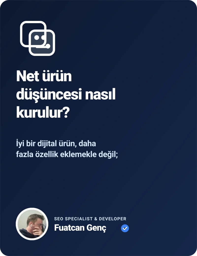 Net ürün düşüncesi nasıl kurulur? - Fuatcan Genç E-Ticaret SEO Rehberi