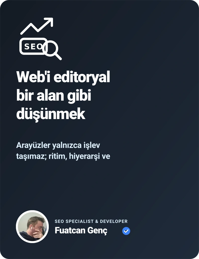 Web'i editoryal bir alan gibi düşünmek - Fuatcan Genç Web'i editoryal bir alan gibi düşünmek - Fuatcan Genç SEO & Web Geliştirme Blog